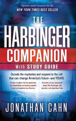 The Harbinger Companion With Study Guide: Decode the Mysteries and Respond to the Call that Can Change America's Future-and Yours - Jonathan Cahn