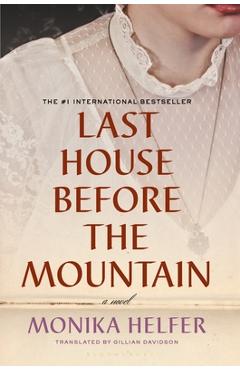 Coperta cărții 'Last House Before the Mountain - Monika Helfer'