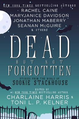 Dead But Not Forgotten: Stories from the World of Sookie Stackhouse - Charlaine Harris