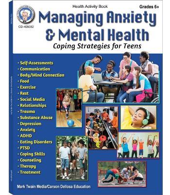 Managing Anxiety & Mental Health Workbook, Grades 6 - 12: Coping Strategies for Teens - Alexis Fey