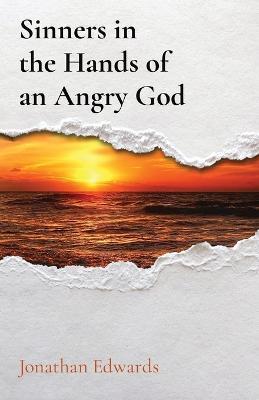 Sinners in the Hands of an Angry God - Jonathan Edwards