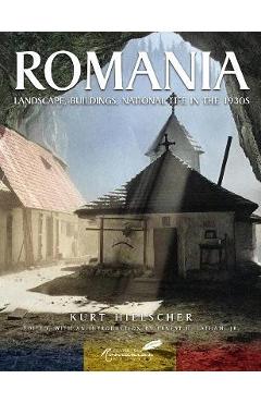 Coperta cărții 'Romania: Landscape, Buildings, National Life in the 1930s - Octavian Goga'