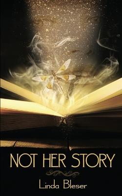 Not Her Story - Linda Bleser