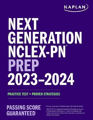 Nextgen Nclex-PN Prep 2023-2024: Expert Strategies and Realistic Practice for the Next Generation Nclex-PN - Kaplan Nursing
