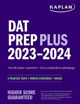 DAT Prep Plus 2023-2024: 2 Practice Tests + Proven Strategies + Online - Kaplan Test Prep