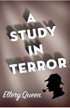 A Study in Terror - Ellery Queen