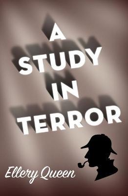 A Study in Terror - Ellery Queen