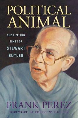 Political Animal: The Life and Times of Stewart Butler - Frank Perez