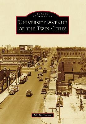 University Avenue of the Twin Cities - Iric Nathanson