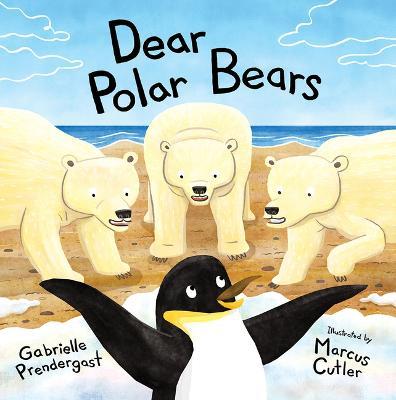 Dear Polar Bears - Gabrielle Prendergast