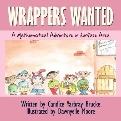 Wrappers Wanted: A Mathematical Adventure in Surface Area - Candice Yarbray Brucke