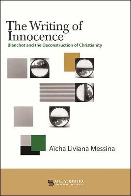 SUNY series, Literature . . . in Theory: Blanchot and the Deconstruction of Christianity - Acha Liviana Messina