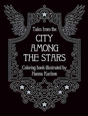 Tales from the City Among the Stars: Coloring Book - Hanna Karlzon