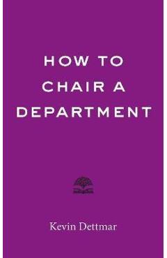 Coperta cărții 'How to Chair a Department - Kevin Dettmar'
