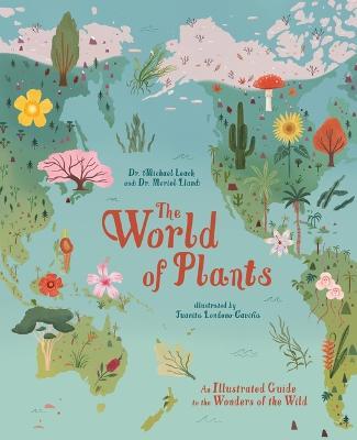 The World of Plants: An Illustrated Guide to the Wonders of the Wild - Michael Leach
