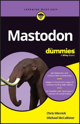 Mastodon for Dummies - Chris Minnick