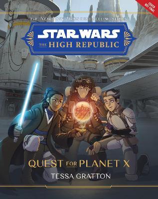 Star Wars: The High Republic: Quest for Planet X - Tessa Gratton