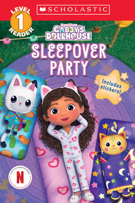 Gabby's Dollhouse: Sleepover Party (Scholastic Reader, Level 1) - Gabrielle Reyes
