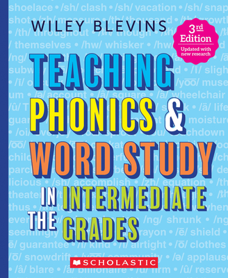 Teaching Phonics & Word Study in the Intermediate Grades, 3rd Edition - Wiley Blevins