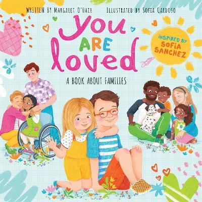You Are Loved: A Book about Families - Margaret O'hair