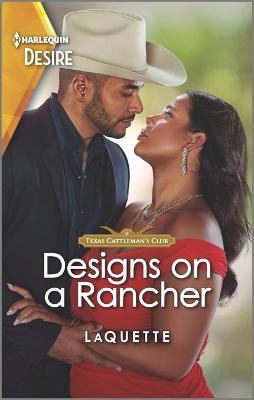 Designs on a Rancher: A Flirty Opposites Attract Romance - Laquette