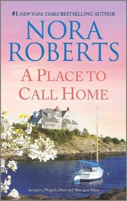 A Place to Call Home - Nora Roberts