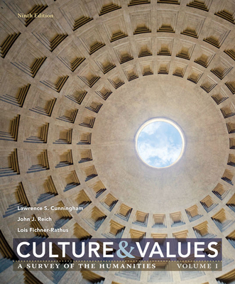 Culture and Values: A Survey of the Humanities, Volume I - Lawrence S. Cunningham