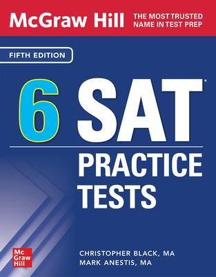 McGraw Hill 6 SAT Practice Tests, Fifth Edition - Christopher Black
