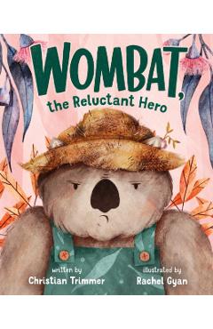 Wombat, the Reluctant Hero - Christian Trimmer