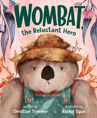 Wombat, the Reluctant Hero - Christian Trimmer