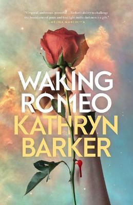 Waking Romeo - Kathryn Barker