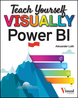 Teach Yourself Visually Power Bi - Alexander Loth