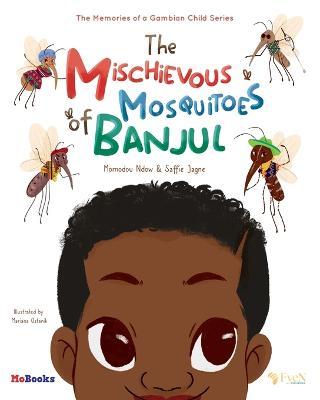 The Mischievous Mosquitoes of Banjul - Momodou Ndow
