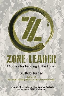 Zone Leader: 7 Tactics for Leading in the Zones - Bob Turner