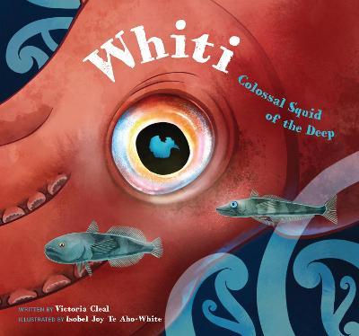 Whiti: Colossal Squid of the Deep - Isobel Joy Te Aho-white