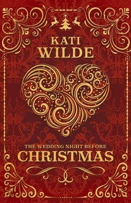 The Wedding Night Before Christmas - Kati Wilde