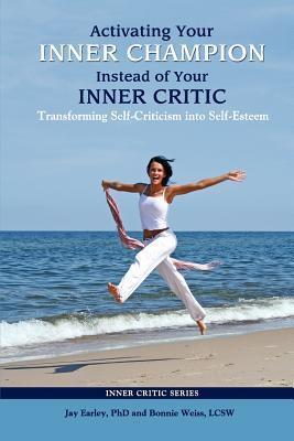 Activating Your Inner Champion Instead of Your Inner Critic - Jay Earley