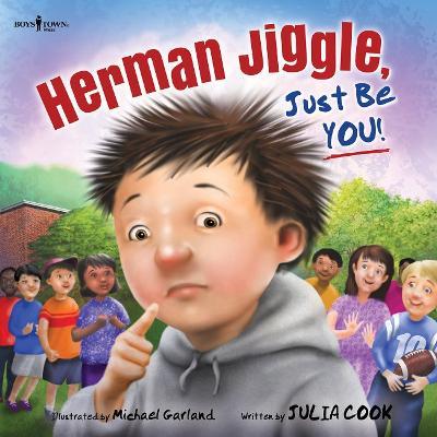 Herman Jiggle, Just Be You!: Volume 4 - Julia Cook