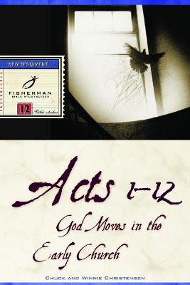 Acts 1-12: God Moves in the Early Church - Chuck Christensen