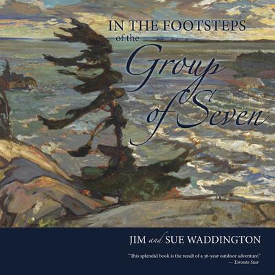 In the Footsteps of the Group of Seven - Jim Waddington