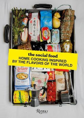 The Social Food: Home Cooking Inspired by the Flavors of the World - Shirley Garrier