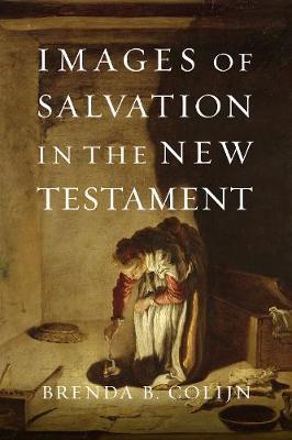 Images of Salvation in the New Testament - Brenda Colijn
