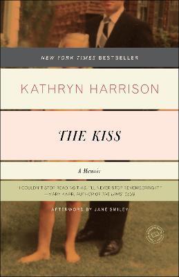 The Kiss: A Memoir - Kathryn Harrison