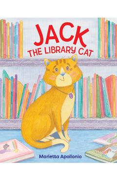 Coperta cărții 'Jack the Library Cat - Marietta Apollonio'