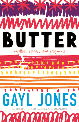 Butter: Novellas, Stories, and Fragments - Gayl Jones
