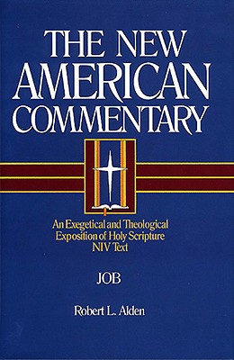 Job, 11: An Exegetical and Theological Exposition of Holy Scripture - Robert Alden