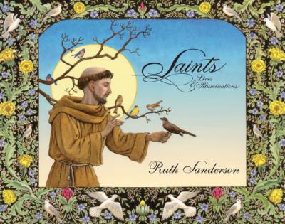 Saints: Lives & Illuminations - Ruth Sanderson