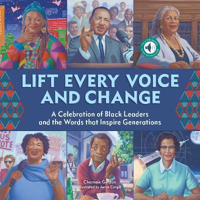 Lift Every Voice and Change: A Sound Book: A Celebration of Black Leaders and the Words That Inspire Generations - Charnaie Gordon