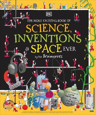 The Most Exciting Book of Science, Inventions, and Space Ever - Dk