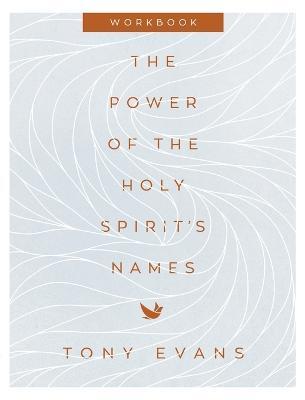 Power of the Holy Spirit's Names Workbook - Tony Evans
